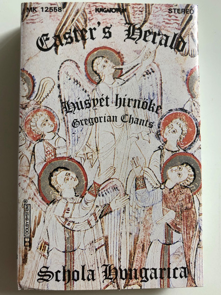 Easter's Herald / Húsvét Hírnöke / Gregorian Chants / Schola Hungarica / HUNGAROTON CASSETTE STEREO / MK 12558