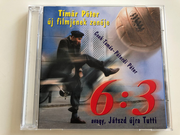 6:3 avagy játszd újra Tutti / Tímár Péter új filmjének zenéje / Audio CD 1999 / CDMF 9901 / BMG Ariola Hungary (5998490300074)