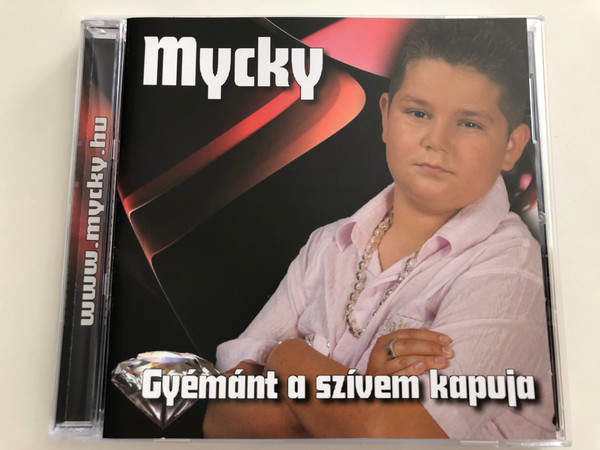 Mycky - Gyémánt a szívem kapuja / Én vagyok a Mycky gyerek, Fogd meg a kezemet, Amikor elmentél / Audio CD (5999883047750)