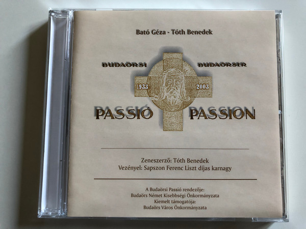 Bato Geza, Toth Benedek / Budaorsi Budaorser - Passio Passion / Conducted: Toth Benedek / Szerzoi kiadas Audio CD / P 001