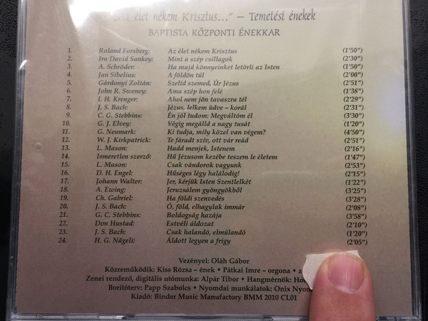 Az élet nékem Krisztus - Temetési énekek / Baptista Központi énekkar / For to me to live is Christ / Baptist funeral songs & hymns / Conducted by Oláh Gábor / Audio CD BMM 2010 CL01 (5998282108895)