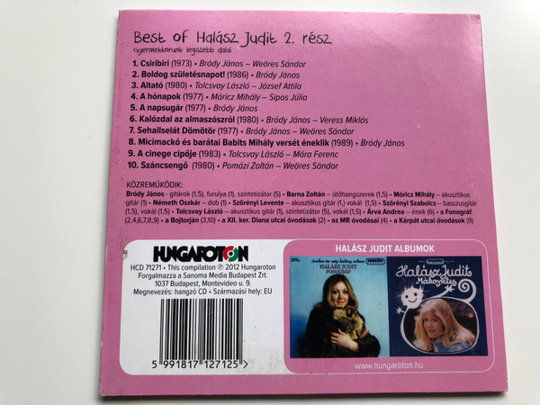 Best Of Halász Judit 2. / Gyermekkorunk legszebb dalai / Csiribiri, Boldog Születésnapot!, Altató, A Hónapok, A Napsugár, Kalózdal Az Almaszószról, Sehallselát Dömötör, Micimackó És Barátai, A Cinege Cipője, Száncsengő / Hungaroton ‎Audio CD 2012 / HCD 71271