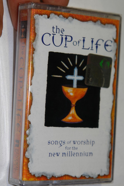 The Cup Of Life ‎– Songs Of Worship For The New Millennium / Renewal Music ‎– Audio Cassette / 12964