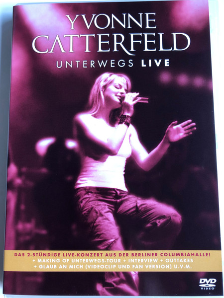 Yvonne Catterfeld Unterwegs LIVE DVD 2005 / Live Concert in Columbia Hall Berlin 2005 / Live - Konzert aus der Columbiahalle in Berlin am 09.05.2005 (828766925494)