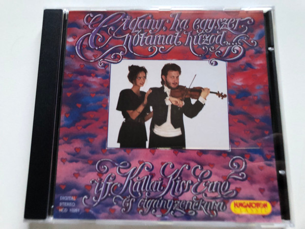 Cigány, Ha Egyszer Nótámat Húzod / Ifj. Kállai Kiss Ernő És Cigányzenekara / Qualiton Audio CD 1991 / HCD 10261