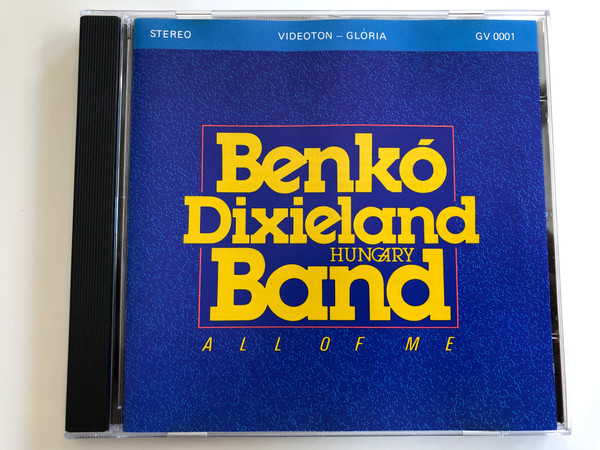 Benkó Dixieland Hungary Band ‎– All Of Me / Videoton-Gloria Audio CD 1989 Stereo / GV 0001