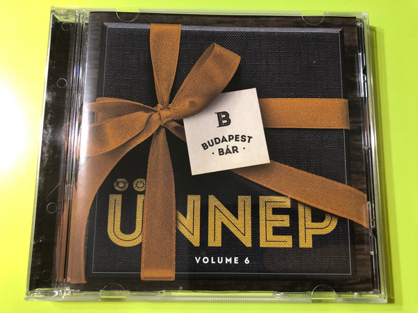 Budapest Bár: Ünnep Volume 6 / Audio CD 2016 / Budapest Bár zenekar, Behumi Dóri, Ferenczi György, Frenk, Keleti András (5999885177967)