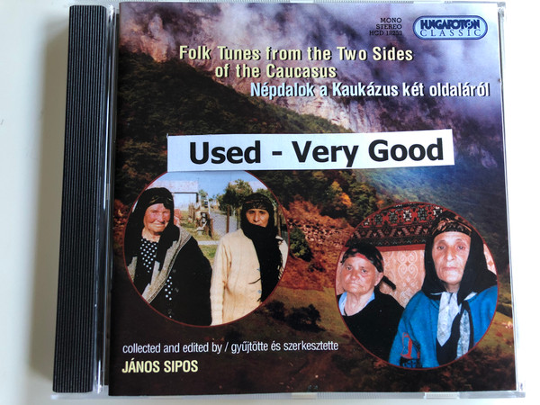 Folk Tunes From the Two Sides of the Caucasus / Nepdalok a Kaukazus ket oldalarol / Collected And Edited By Janos Sipos / Hungaroton Classic Audio CD 2003 Mono Stereo / HCD 18253