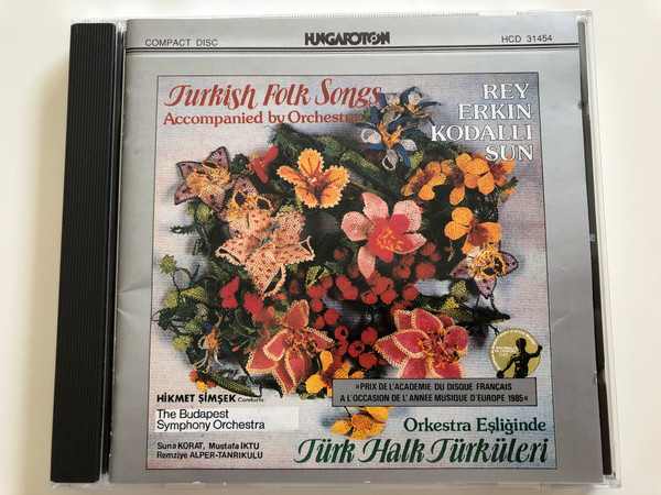 Turkish Folk Songs Accompanied By Orchestra / Rey, Erkin, Kodalli, Sun / Conducted: Hikmet Simsek / The Budapest Symphony Orchestra / Orkestra Esliginde Türk Halk Türküleri / Hungaroton Audio CD 1982 Stereo / HCD 31454