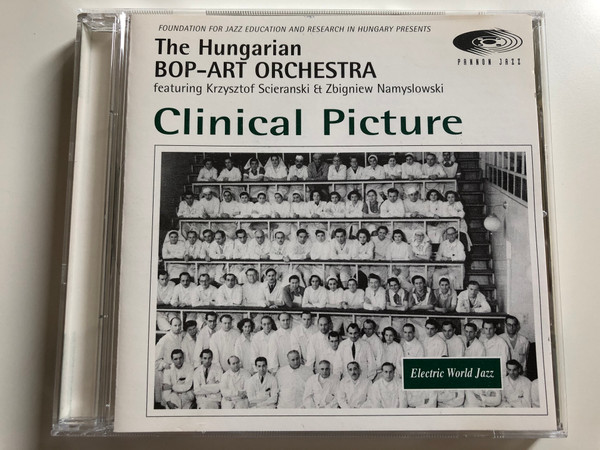 The Hungarian Bop-Art Orchestra featuring Krzysztof Scieranski & Zbigniew Namyslowski / Clinical Picture / Electric World Jazz / Pannon Jazz Audio CD 1997 / PJ 1029