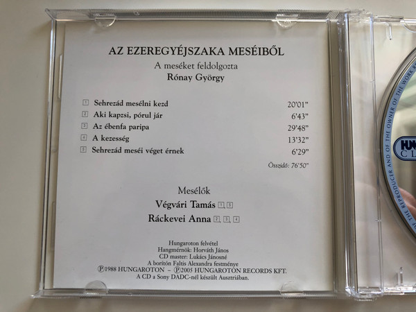 Az 1001 Éjszakai Meséiből / Sehrezád mesélni kezd, Aki kapzsi, pórul jar, Az ébenfa paripa, A kezesség, Sehrezád meséi véget érnek / Végvári Tamás, Ráckevei Anna ‎/ Hungaroton Classic Audio CD 2005 Stereo / HCD 14332