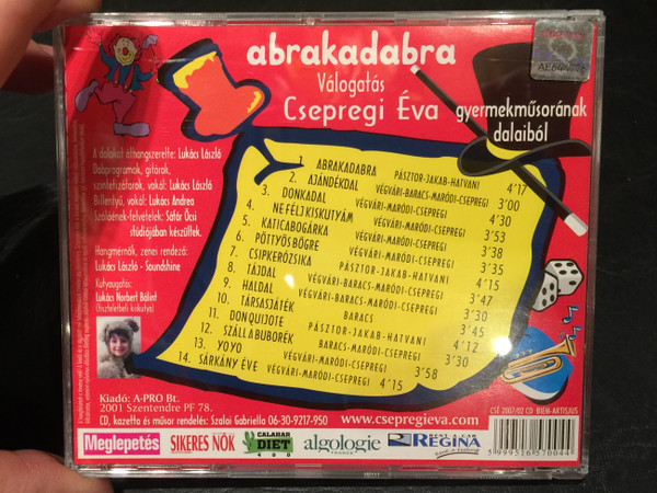 Abrakadabra - Válogatás Csepregi Éva gyermekműsorának dalaiból! / Audio CD 2007 / A-Pro CsÉ 2007/02 (5999516570044)