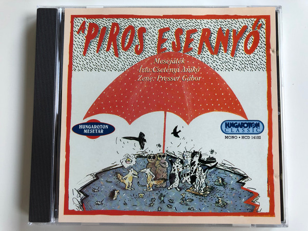 A Piros Esernyő / Mesejatek, Irta: Csetenyi Aniko, Zene: Presser Gabor / Hungaroton Classic ‎Audio CD 1988 Mono / HCD 14102