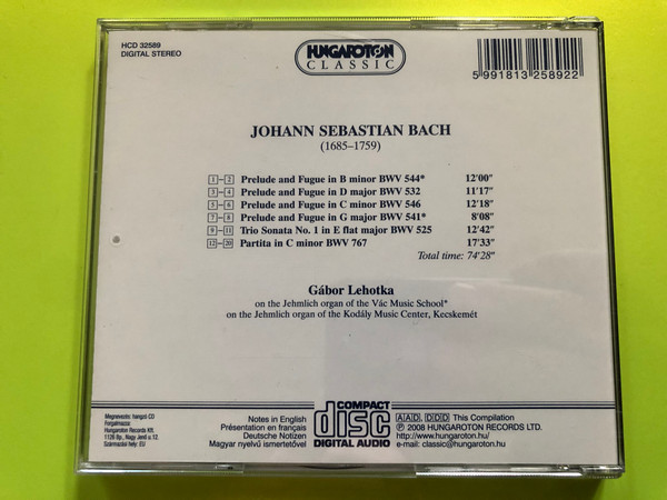 J.S. Bach - Prelude & Fugue / In B minor, BWV 544, in D major, in C minor, BWV 546, in G major, BWV 541 / Trio Sonata in E flat major,BWV 525 / Partita in C minor, BWV 767 / Organ: Gábor Lehotka / Hungaroton Classic Audio CD 2008 Stereo / HCD 32589 (5991813258922)