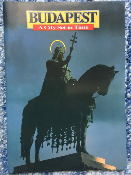 Budapest - A City Set in Time / English language city tour booklet of the Hungarian Capital / 10th edition / Kinga Klaudy / Corvina Books 2001 (9631349624)