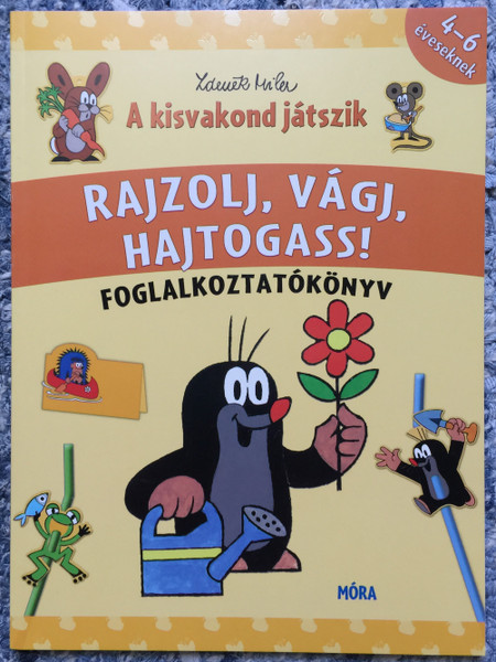 A Kisvakond játszik by Zdenek Miler - Foglalkoztatókönyv / Rajzolj, Vágj, Hajtogass! / Children's Activity Book ZDENĚK MILER / DER KLEINE MAULWURF / HAS 5 PUZZLE ACTIVITY PAGES BEAUTIFUL FULL COLOR / KRTEK THE MOLE (9789634154501)