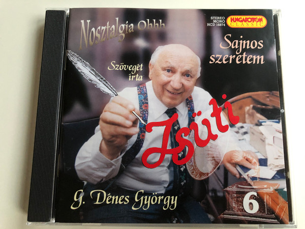 Nosztalgia Ohhh / Sajnos szeretem / Szoveget irta / Zsuti / G. Denes Gyorgy / Hungaroton Classic Audio CD 2004 Stereo,Mono / HCD 16874