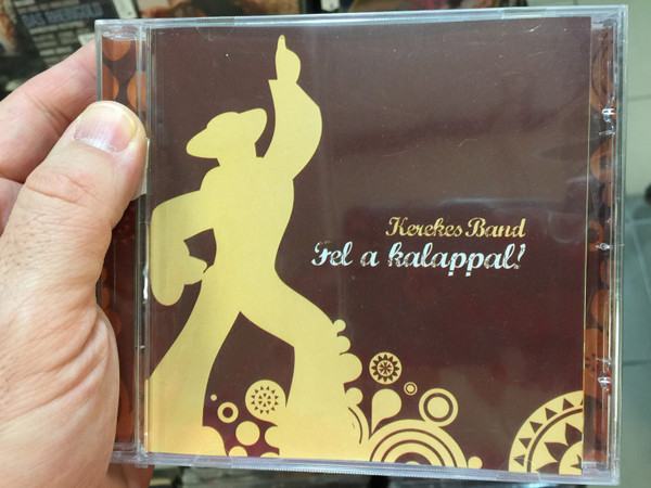 Kerekes Band ‎– Fel A Kalappal! / Not On Label (Kerekes Band Self-released) ‎Audio CD 2008 / KB02