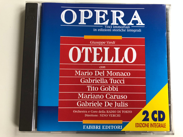 Opera / Giuseppe Verdi – Otello con Mario Del Monaco, Gabriella Tucci, Tito Gobbi, Mariano Caruso, Gabriele De Julis / Orchestra e Coro Della Radio Di Tokyo / Direttore: Nino Verchi / Fabbri Editori 2x Audio CD 1993 / OP 1A/1B