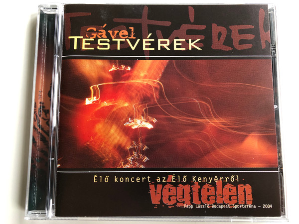 Gavel Testverek / Elo koncert az Elo Kenyerrol Vegetelen / Papp Laszlo, Budapest Sportarena-2004 / Muzik Bt. Audio CD 2005 / MZK-06