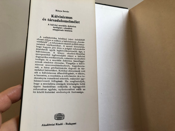 Kálvinizmus és társadalomelmélet by Kónya István / Calvinism and Social theory / Hungarian language book / Johannes Calvinvs - Anno Aetatis 53 / Akadémiai kiadó 1979 / Hardcover (9630515962) 