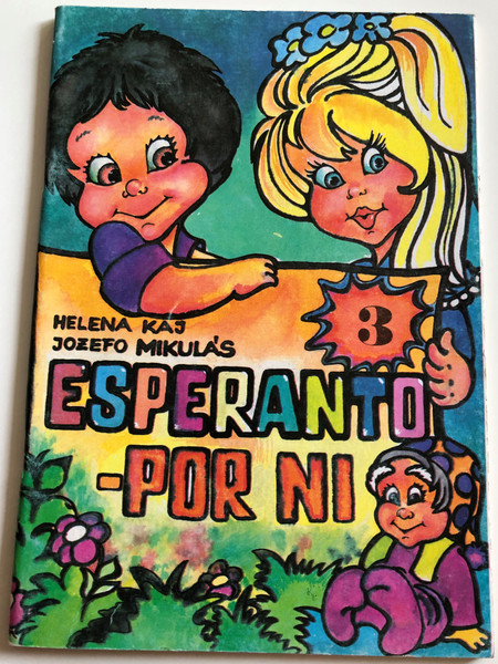 Esperanto - Por ni 3 / Esperanto for us by Helena Kaj, Jozefo Mikulás / Esperanto language Childrens Workbook / Paperback / Hungarian Esperanto Association 1989 (9635713002)