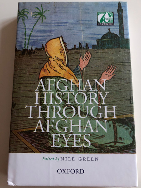 Afghan History through Afghan Eyes by Nile Green / Oxford University Press 2017 / Hardcover (9780199405145)