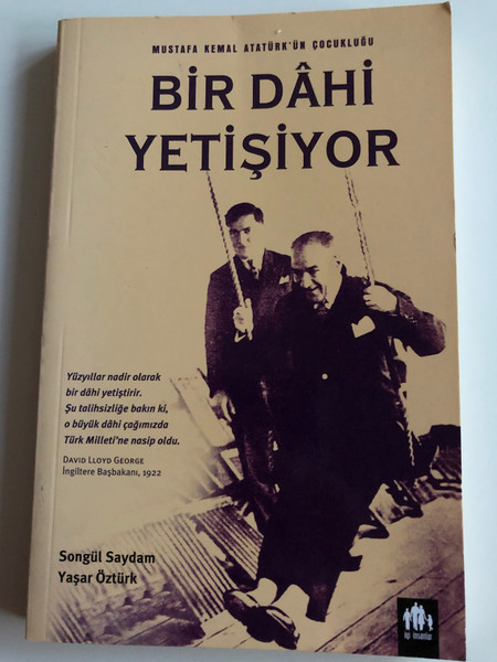 Bir Dahi Yetişiyor by Songül Saydam, Yaşar Öztürk / A genius in the making - The childhood of Mustafa Kemal Atatürk, Turkey's first president / Mustafa Kemal Atatürk'ün çocukluğu / Iyi Insanlar 2008 / Paperback (9789759992897)