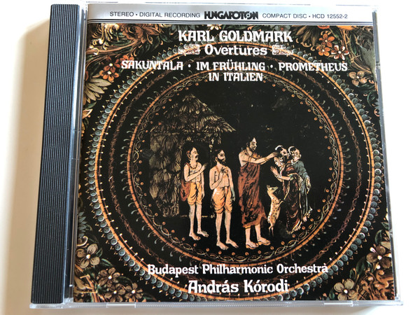 Karl Goldmark ‎– Overtures: Sakuntala, Im Frühling, Prometheus, In Italien / Budapest Philharmonic Orchestra, András Kórodi / Hungaroton Audio CD 1985 Stereo / HCD 12552-2