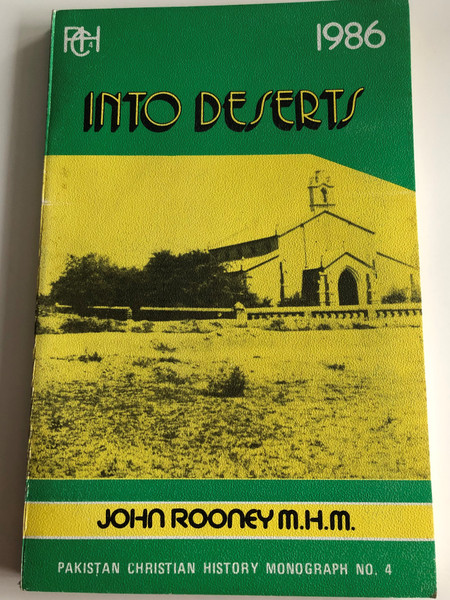 Into Deserts by John Rooney M.H.M / Pakistan Christian History Monograph No. 4 / Christian Study Centre Rawalpindi 1986 / Paperback (PakistanChristianHistoryNo4)