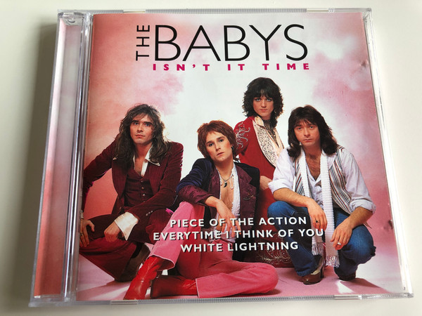 The Babys ‎– Isn't It Time / Piece of the action, Everytime I think of you, White lightning / Disky ‎Audio CD 1997 / DC 881882