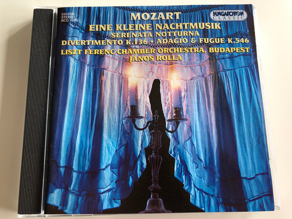 Mozart– Eine Kleine Nachtmusik / Serenat Notturna, Divertimento K 136, Adagio & Fugue K 546 / Liszt Ferenc Chamber Orchestra, Budapest / Janor Rolla / Hungaroton ‎Classic Audio CD 1994 Stereo / HCD 12471