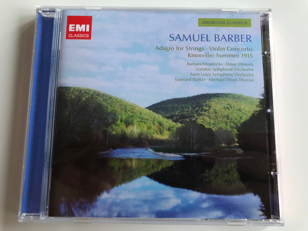 Samuel Barber ‎– Adagio For Strings, Violin Concerto, Knoxville: Summer 1915 / Barbara Hendricks, Elmar Oliveira / London Symphony Orchestra, Saint Louis Symphony Orchestra / Leonard Slatkin / EMI Classics ‎Audio CD 2008 Stereo / 2 06625 2