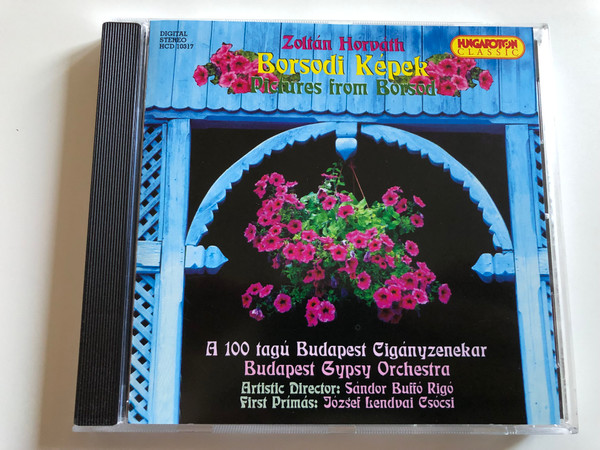 Zoltán Horváth - Borsodi Képek - Pictures From Borsod / A 100 Tagú Budapest Cigányzenekar / Budapest Gypsy Orchestra / Artistic Director: Sandor Buffo Rigo, First Primas: Jozsef Lendvai Csocsi / Hungaroton Classic ‎Audio CD 2002 Stereo / HCD 10317