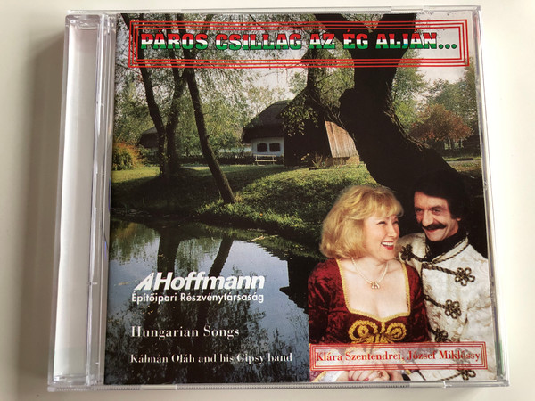 Paros Csillag Az Eg Aljan... / A Hoffmann / Hungarian Songs / Kalman Olah and Gipsy band / Klara Szentendrei, Jozsef Miklossy / Moni & Fanni Bt. Audio CD / MFCD 001