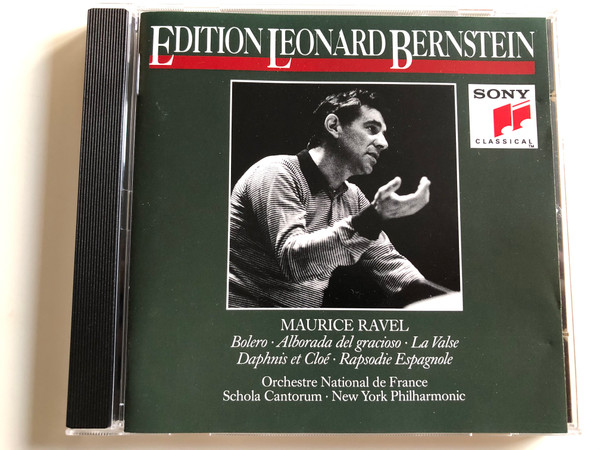 Edition Leonard Bernstein / Maurice Ravel ‎– Bolero, Alborada del gracioso, La Valse, Daphnis et Cloe, Rapsodie Espagnole / Orchestre National de France, Schola Cantorum, New York Philharmonic / Sony Classical ‎Audio CD 1992 / SCL 48120