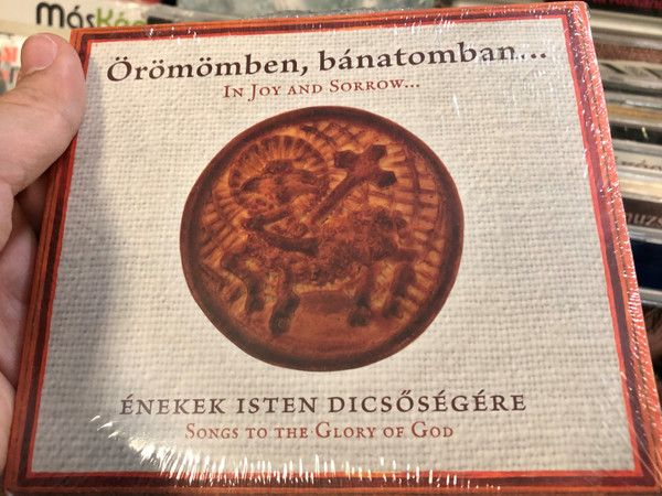 Örömömben, Bánatomban... = In Joy And Sorrow... / Énekek Isten Dicsőgére = Songs To The Glory Of God / Audio CD 2010 / LIDIACD 001