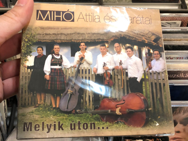 Mihó Attila És Barátai ‎– Melyik Úton... / Audio CD 2017