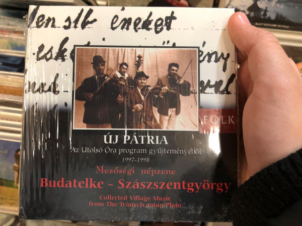 Új Pátria - Az Utolsó Óra Gyűjteményéből (1997-1998) / Mezőségi Népzene / Budatelke – Szászszentgyörgy / Collected Village Music From The Transylvanian Plain / Fonó Records Audio CD 1998 / FA-102-2