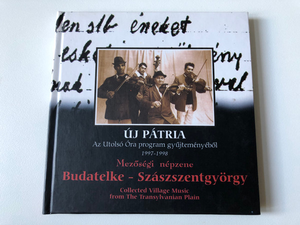 Új Pátria - Az Utolsó Óra Gyűjteményéből (1997-1998) / Mezőségi Népzene / Budatelke – Szászszentgyörgy / Collected Village Music From The Transylvanian Plain / Fonó Records Audio CD 1998 / FA-102-2 