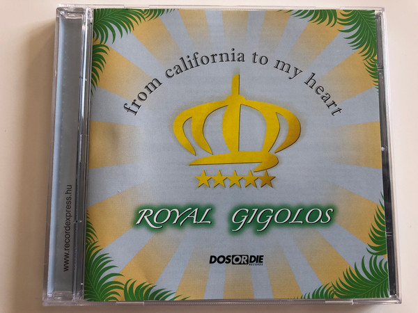 From California To My Heart - Royal Gigolos ‎/ Record Express ‎Audio CD 2006 / REC 255299-2