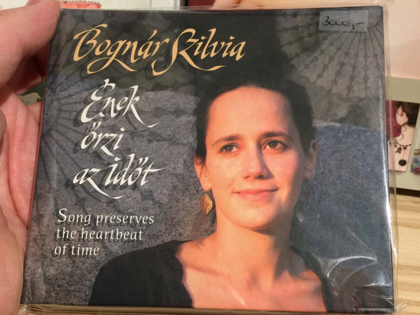 Bognár Szilvia ‎– Ének Őrzi Az Időt / Song Preserves The Heartbeat Of Time / Gryllus Audio CD 2006 / GCD 057