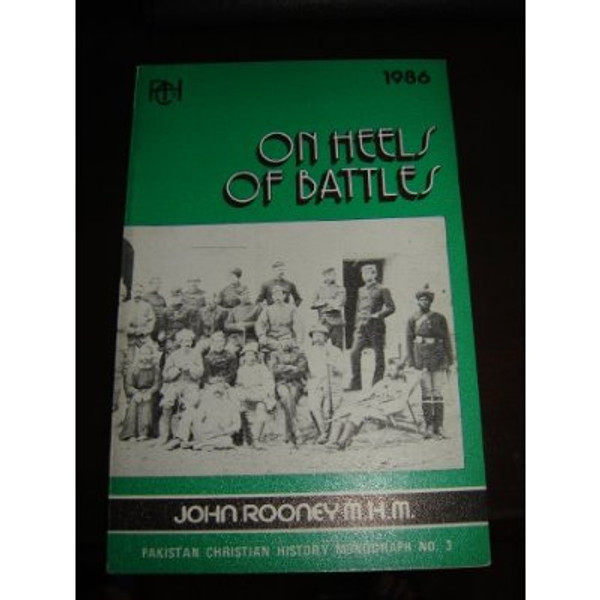 Pakistan Christian History Monograph No. 3 - On Heels of Battles [Paperback]