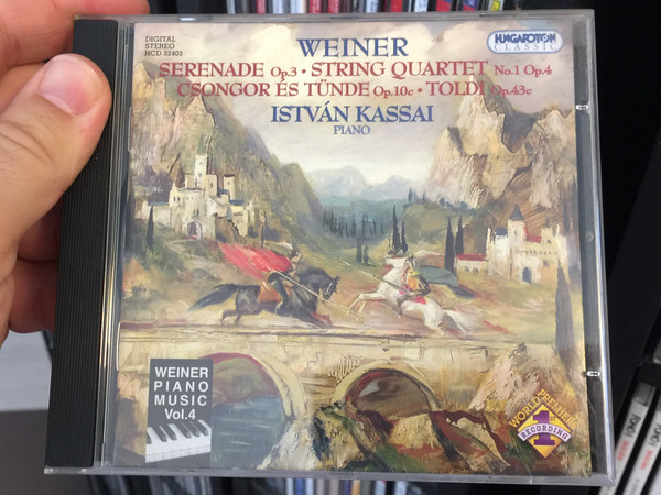 Weiner - Serenade Op. 3, String Quartet No. 1 Op. 4, Csongor Es Tunde Op. 10c, Toldi Op.43c / Istvan Kassai - piano / Hungaroton Classic Audio CD 2007 Stereo / HCD 32403