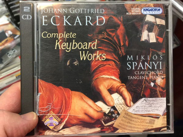 Johann Gottfried Eckard - Complete Keyboard Works / Miklos Spanyi, clavichord tangent piano / Hungaroton Classic 2x Audio CD 2004 Stereo / HCD 32313-14