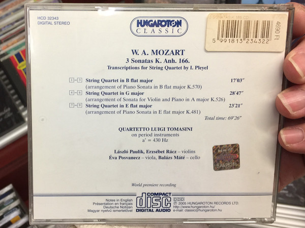 W. A. Mozart - 3 Sonatas, K. Anh. 166. / Transcriptions for String Quartet by I. Pleyel / Quartetto Luigi Tomasini on period instruments / Hungaroton Classic Audio CD 2005 Stereo / HCD 32343