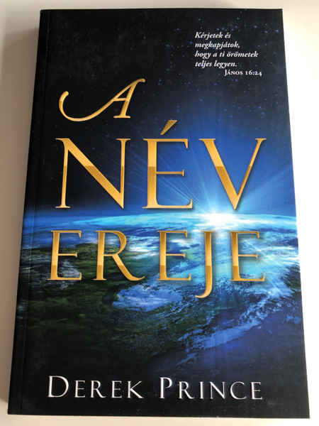 A név ereje by Derek Prince / Hungarian edition of Power in the Name / Immanuel Szószóró 2013 / Paperback (9786155246173)