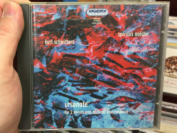 Kurt Schwitters, Spiritus Noister ‎– Ursonate For 2 Voices And Musical Environment / Hungaroton Classic Audio CD 2003 Stereo / HCD 32259