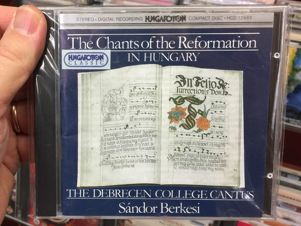 The Chants Of The Reformation In Hungary / The Debrecen College Cantus, Sándor Berkesi / Hungaroton Audio CD 1988 Stereo / HCD 12665