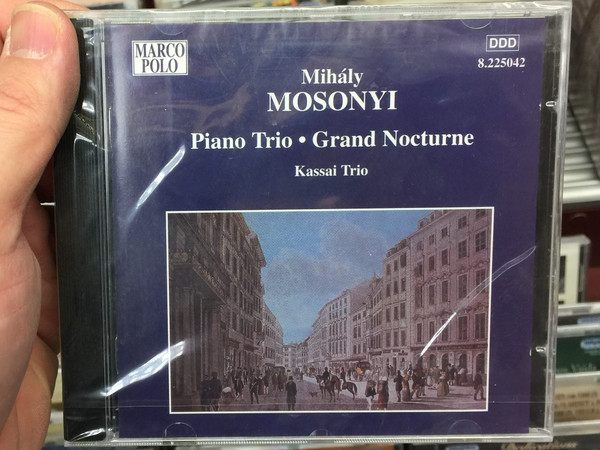 Mihaly Mosonyi - Piano Trio, Grand Nocturne / Kassai Trio / HNH International Ltd. Audio CD 1999 Stereo / 8.225042